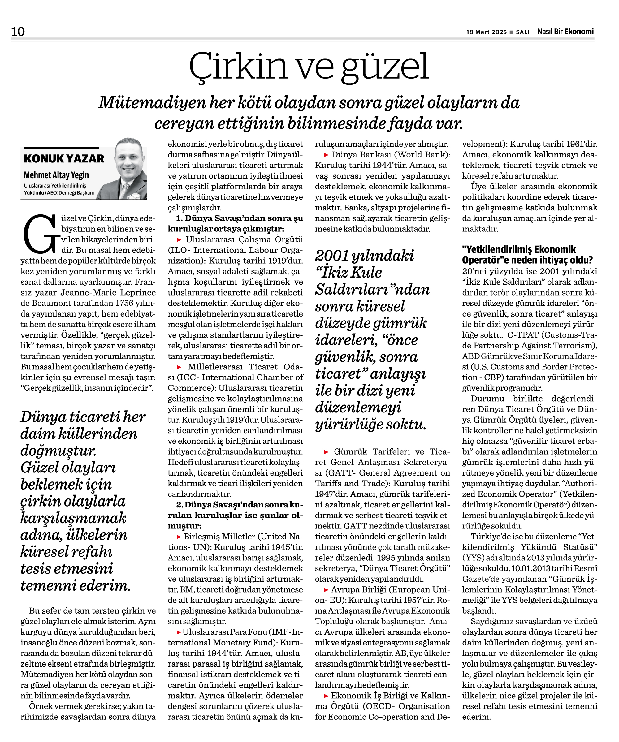 Yönetim Kurulu Başkanımız Mehmet Altay YEGİN'in “Çirkin ve Güzel" başlıklı yazısı Nasıl Bir Ekonomi gazetesinde yayımlandı.