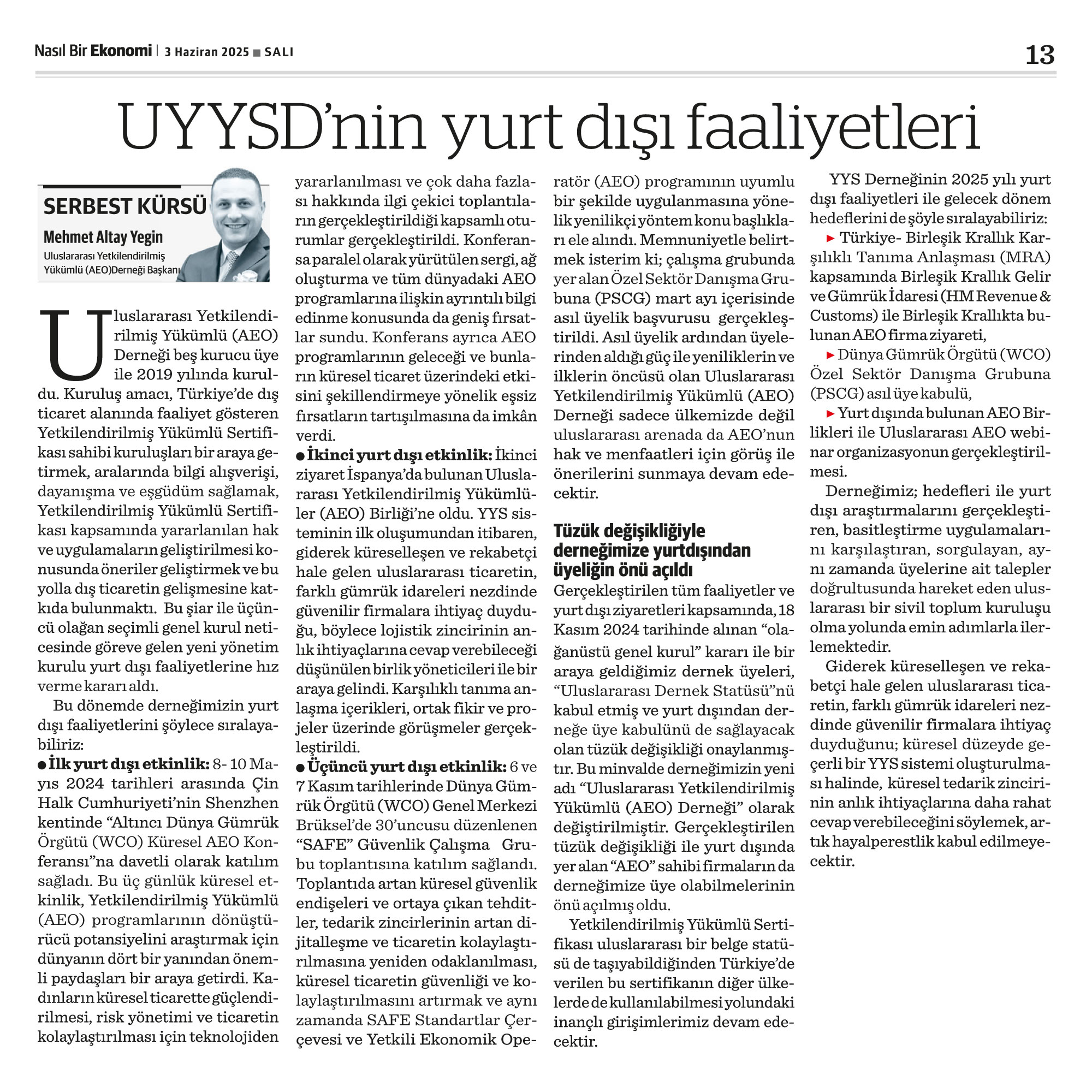Yönetim Kurulu Başkanımız Mehmet Altay YEGİN'in “UYYSD'nin Yurt Dışı Faaliyetleri" başlıklı yazısı Nasıl Bir Ekonomi gazetesinde yayımlandı.