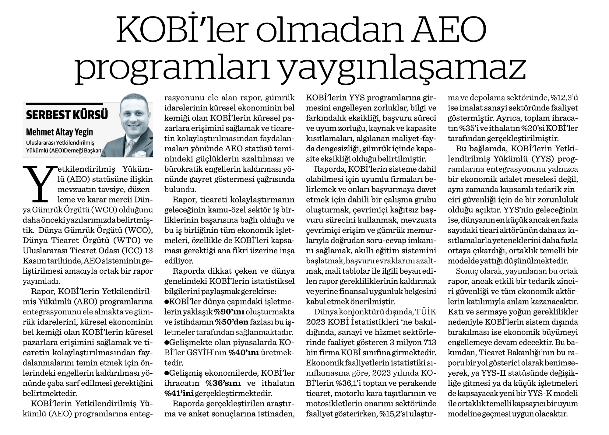 Yönetim Kurulu Başkanımız Mehmet Altay YEGİN'in “ Kobi'ler Olmadan AEO Programları Yaygınlaşamaz " başlıklı yazısı Nasıl Bir Ekonomi gazetesinde yayımlandı.