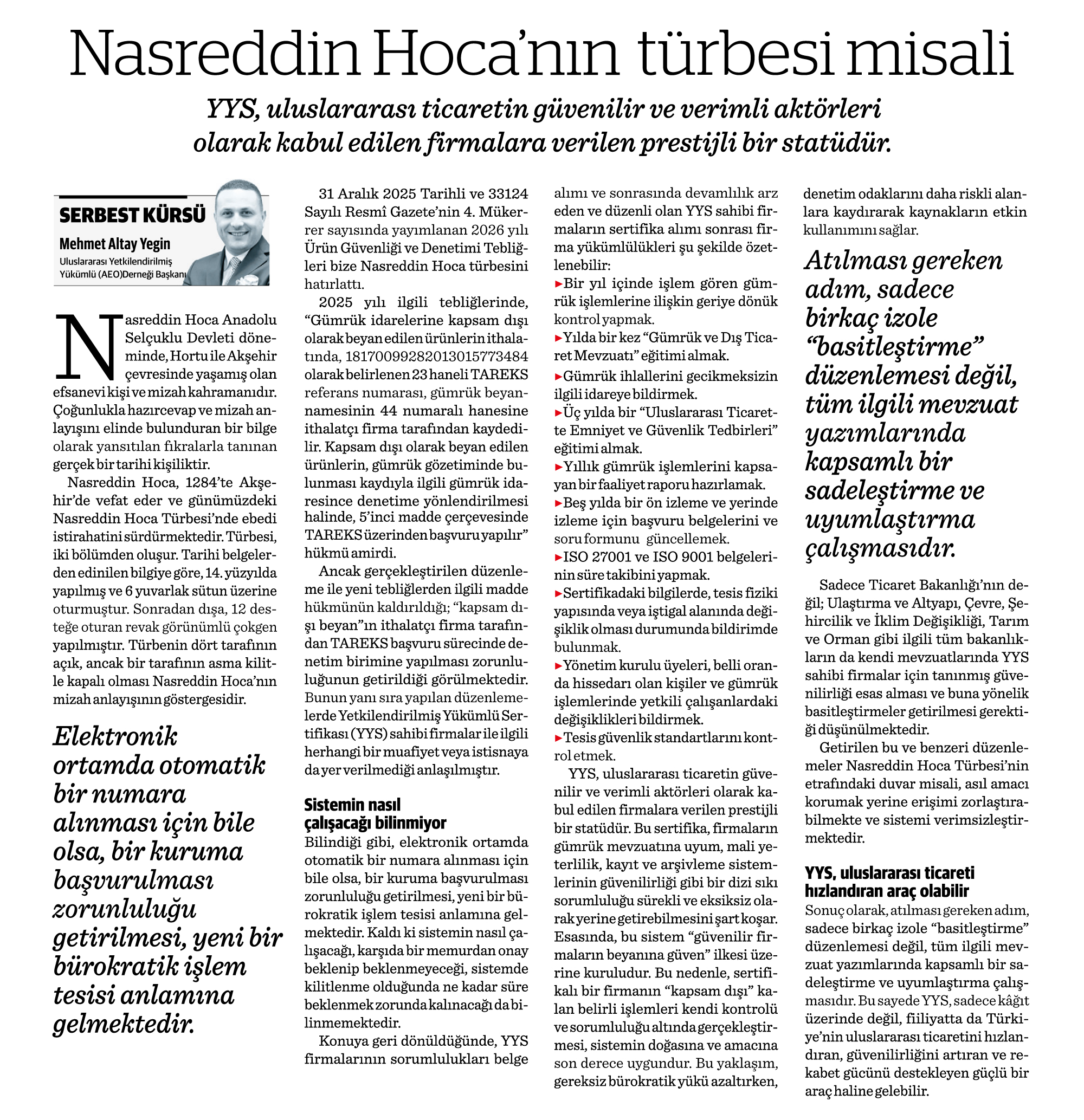 Yönetim Kurulu Başkanımız Mehmet Altay YEGİN'in “ Nasrettin Hoca'nın Türbesi Misali " başlıklı yazısı Nasıl Bir Ekonomi gazetesinde yayımlandı.