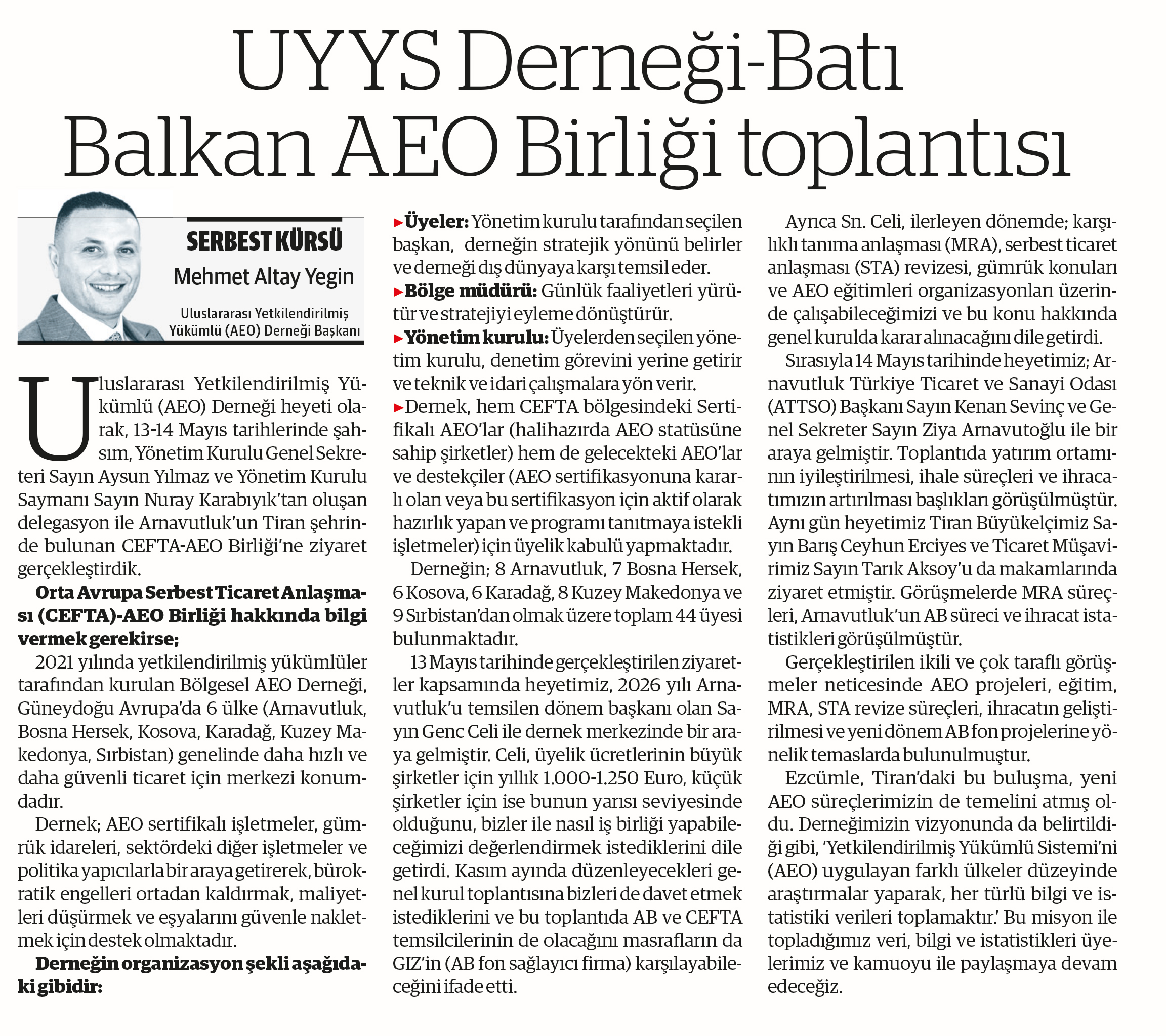 Yönetim Kurulu Başkanımız Mehmet Altay YEGİN'in “ UYYS Derneği-Batı Balkan AEO Birliği Toplantısı " başlıklı yazısı Nasıl Bir Ekonomi gazetesinde yayımlandı.